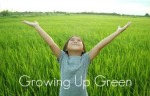 Growing Up Green!